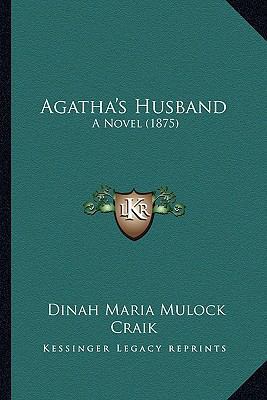 Agatha's Husband: A Novel (1875) 1164561286 Book Cover