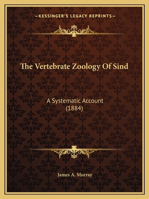 The Vertebrate Zoology Of Sind: A Systematic Ac... 1166621103 Book Cover