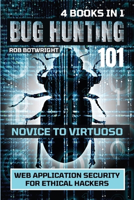 Bug Hunting 101: Web Application Security For E... 1839385731 Book Cover