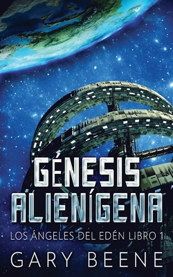 Génesis Alienígena [Spanish] 4824159490 Book Cover