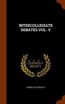 Intercollegiate Debates Vol- V 1345734271 Book Cover