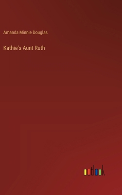Kathie's Aunt Ruth 3385320348 Book Cover