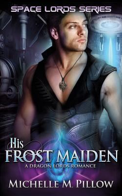 His Frost Maiden (Space Lords) 1503020509 Book Cover