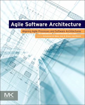 Agile Software Architecture: Aligning Agile Pro... 0124077722 Book Cover