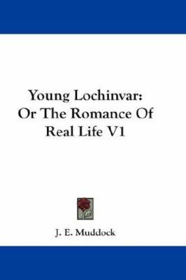 Young Lochinvar: Or The Romance Of Real Life V1 1432672053 Book Cover