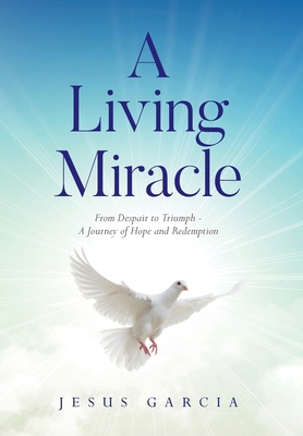 A Living Miracle: From Despair to Triumph - A J...            Book Cover