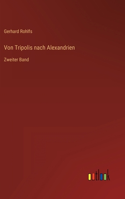 Von Tripolis nach Alexandrien: Zweiter Band [German] 3368213598 Book Cover