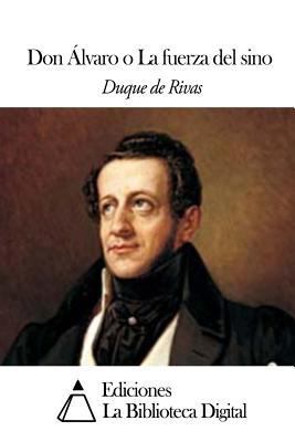 Don Álvaro o La fuerza del sino [Spanish] 1502523884 Book Cover