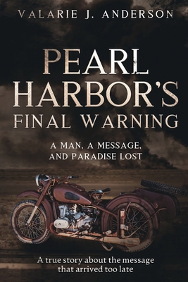 Pearl Harbor's Final Warning: A Man, a Message,... 1736706632 Book Cover