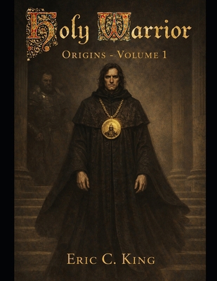 Holy Warrior: Volume 1 - Origins B0GDYJ351R Book Cover