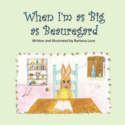 When I'm as Big as Beauregard 1985883503 Book Cover