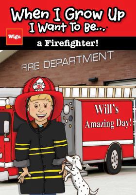 When I Grow Up I Want To Be...a Firefighter!: W... 1939973112 Book Cover