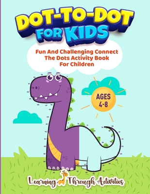 Dot To Dot For Kids: Fun And Challenging Connec... 192280522X Book Cover