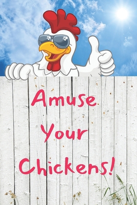 Amuse Your Chickens B0C47YG36Y Book Cover