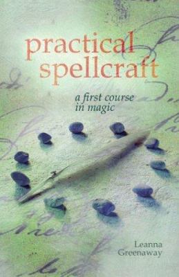 Practical Spellcraft: A First Course in Magic 1402704801 Book Cover