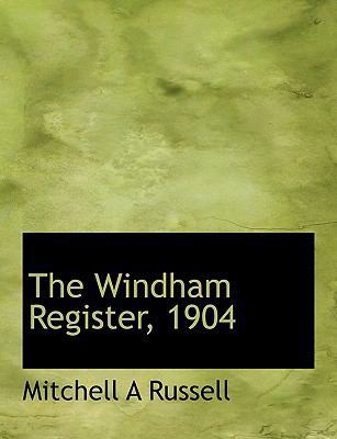 The Windham Register, 1904 1117932648 Book Cover