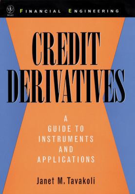 Credit Derivatives: A Guide to Instruments and ... 0471246565 Book Cover