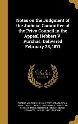 Notes on the Judgment of the Judicial Committee... 1373401672 Book Cover
