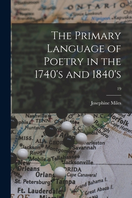 The Primary Language of Poetry in the 1740's an... 1013532775 Book Cover