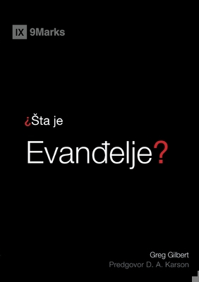 What Is the Gospel? / Sta Je Evan&#273;elje [Serbian] 1960877186 Book Cover