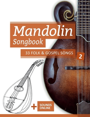 Mandolin Songbook - 33 Folk & Gospel Songs - 2:... B0BYRNM6HK Book Cover