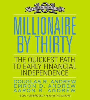 Millionaire by Thirty: The Quickest Path to Ear... 1600241492 Book Cover