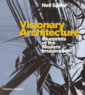 Visionary Architecture: Blueprints of the Moder... 0500286558 Book Cover