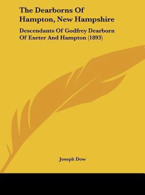 The Dearborns of Hampton, New Hampshire: Descen... 1161906177 Book Cover