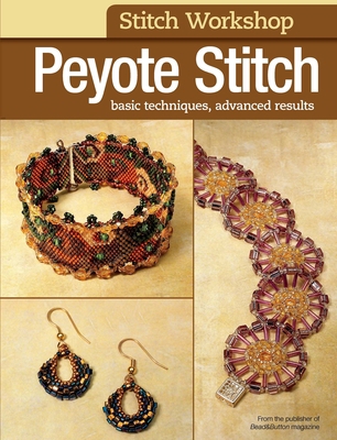 Peyote Stitch: Basic Techniques, Advanced Results 087116423X Book Cover