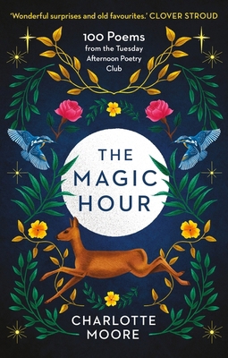 Short Books Ltd The Magic Hour 100 Poems from t... 1780726260 Book Cover