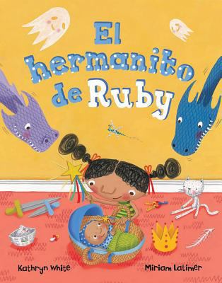 El Hermanito de Ruby = Ruby's Baby Brother [Spanish] 1782850260 Book Cover