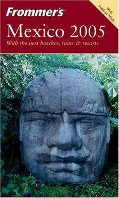 Frommer's Mexico 2005 (Frommer's Complete Guides) 0764567632 Book Cover