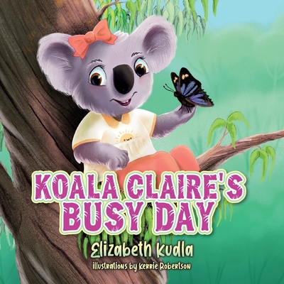 Koala Claire's Busy Day 1649907788 Book Cover