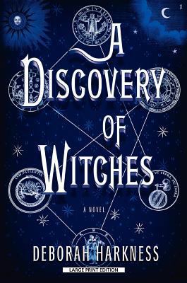 A Discovery of Witches [Large Print] 1594135053 Book Cover
