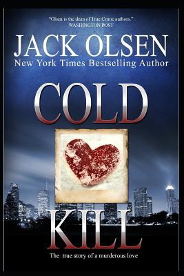 Cold Kill: The True Story of a Murderous Love 1091813035 Book Cover