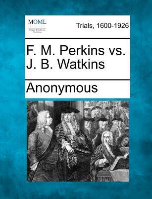 F. M. Perkins vs. J. B. Watkins 1275095607 Book Cover