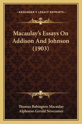 Macaulay's Essays On Addison And Johnson (1903) 1166597806 Book Cover