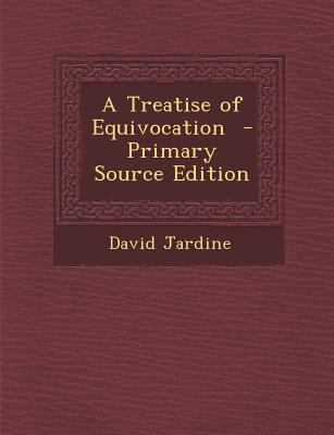 A Treatise of Equivocation - Primary Source Edi... 1295712296 Book Cover