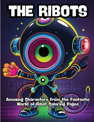 The Ribots: Amazing Characters from the Fantast... B0CQS1364Q Book Cover