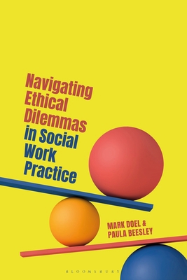 Navigating Ethical Dilemmas in Social Work Prac... 135050887X Book Cover