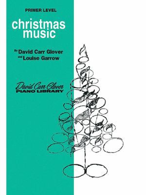 Christmas Music: Primer (David Carr Glover Pian... 0769237290 Book Cover