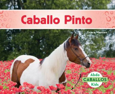 Caballo Pinto (American Paint Horses) (Spanish ... [Spanish] 1532102011 Book Cover