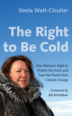 The Right to Be Cold: One Woman's Fight to Prot... 1517904978 Book Cover