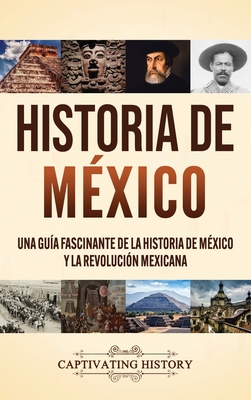 Historia de México: Una guía fascinante de la h... [Spanish] 163716047X Book Cover