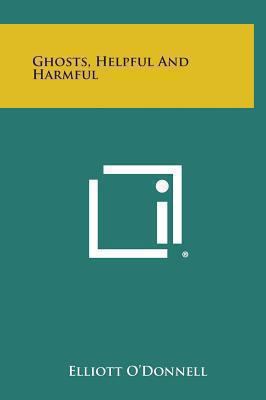 Ghosts, Helpful and Harmful 1258866374 Book Cover