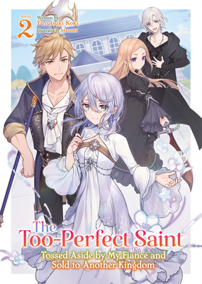 The Too-Perfect Saint: Tossed Aside by My Fianc... B0DGWYXS76 Book Cover