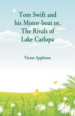 Tom Swift and his Motor-boat: The Rivals of Lak... 9352975928 Book Cover