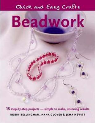 Quick and Easy Crafts: Beadwork: 15 Step-by-Ste... 1845375769 Book Cover