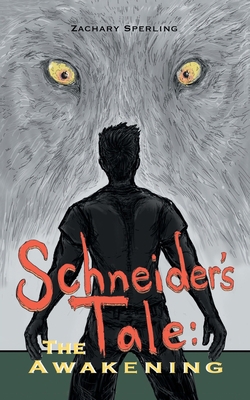 Schneider's Tale: The Awakening 1662477082 Book Cover