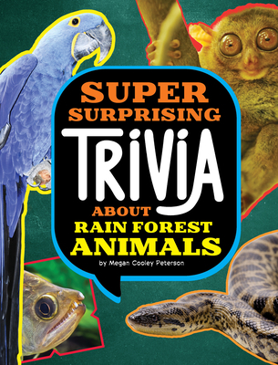 Super Surprising Trivia about Rain Forest Animals 1669071693 Book Cover